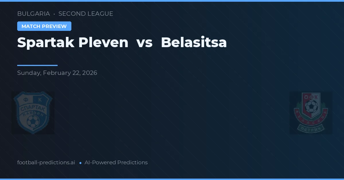 Spartak Pleven vs Belasitsa — pronóstico y previa del partido
