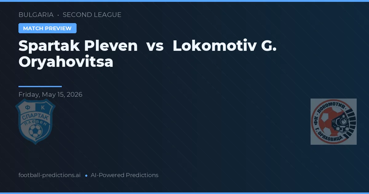 Spartak Pleven vs Lokomotiv G. Oryahovitsa — pronóstico y previa del partido