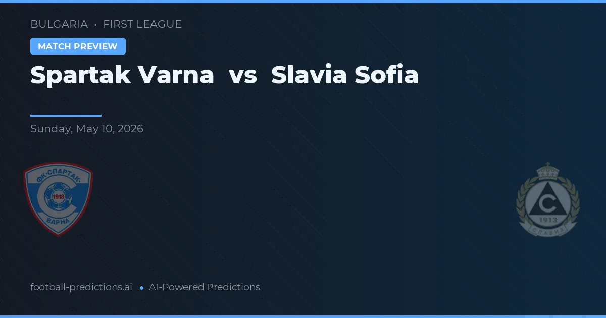 Spartak Varna vs Slavia Sofía — pronóstico y previa del partido