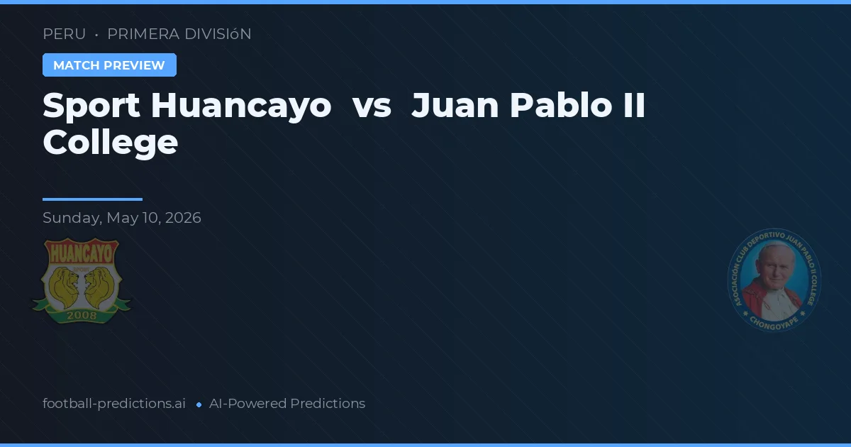 Sport Huancayo vs Colegio Juan Pablo II — pronóstico y previa del partido