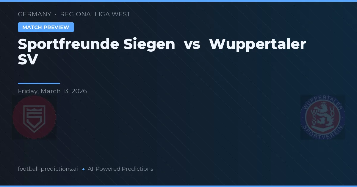 Sportfreunde Siegen vs Wuppertaler SV — pronóstico y previa del partido