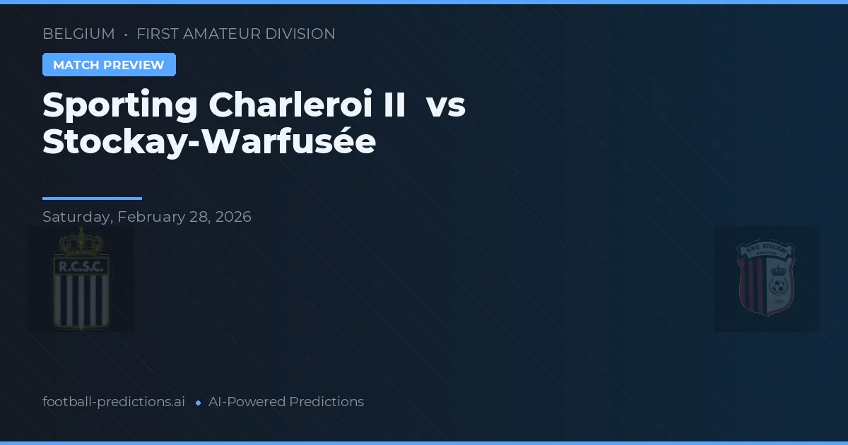 Sporting Charleroi B vs Stockay-Warfusée — pronóstico y previa del partido