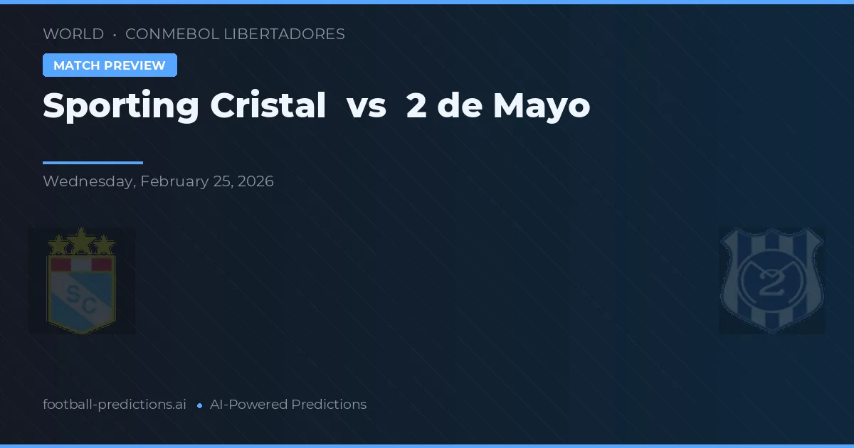 Sporting Cristal vs 2 de Mayo — pronóstico y previa del partido