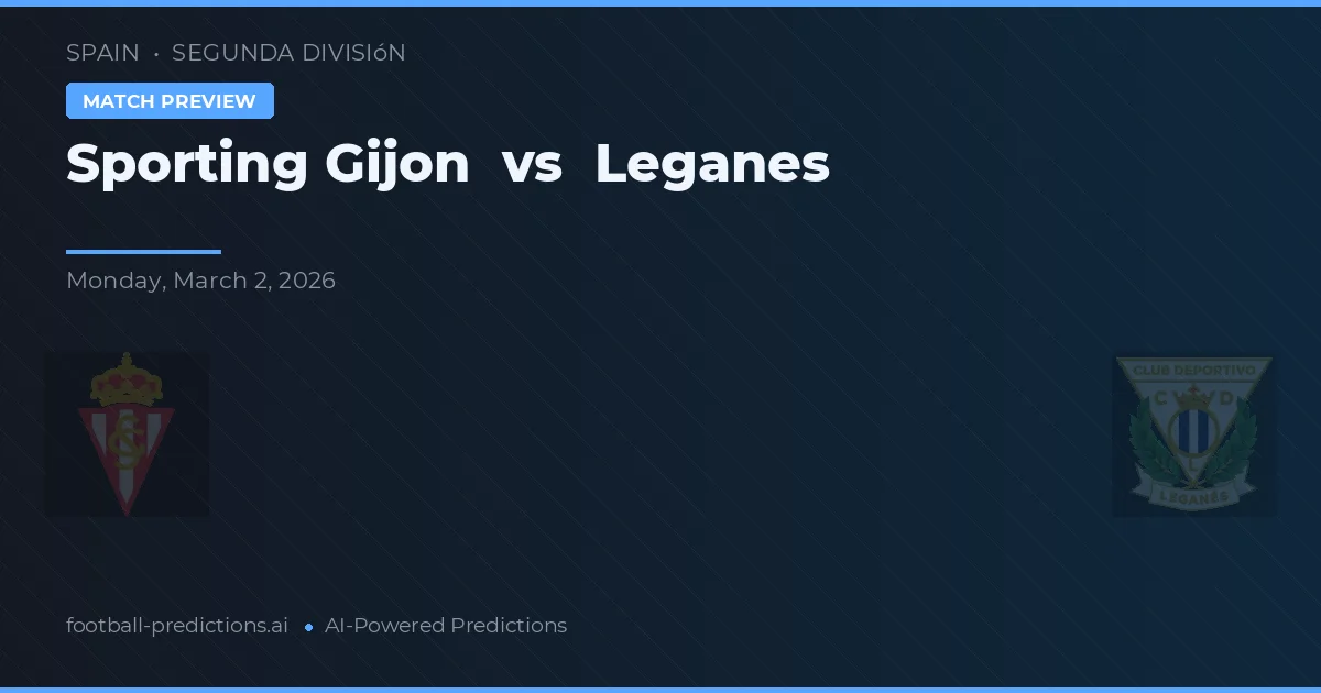 Sporting Gijón vs Leganés — pronóstico y previa del partido