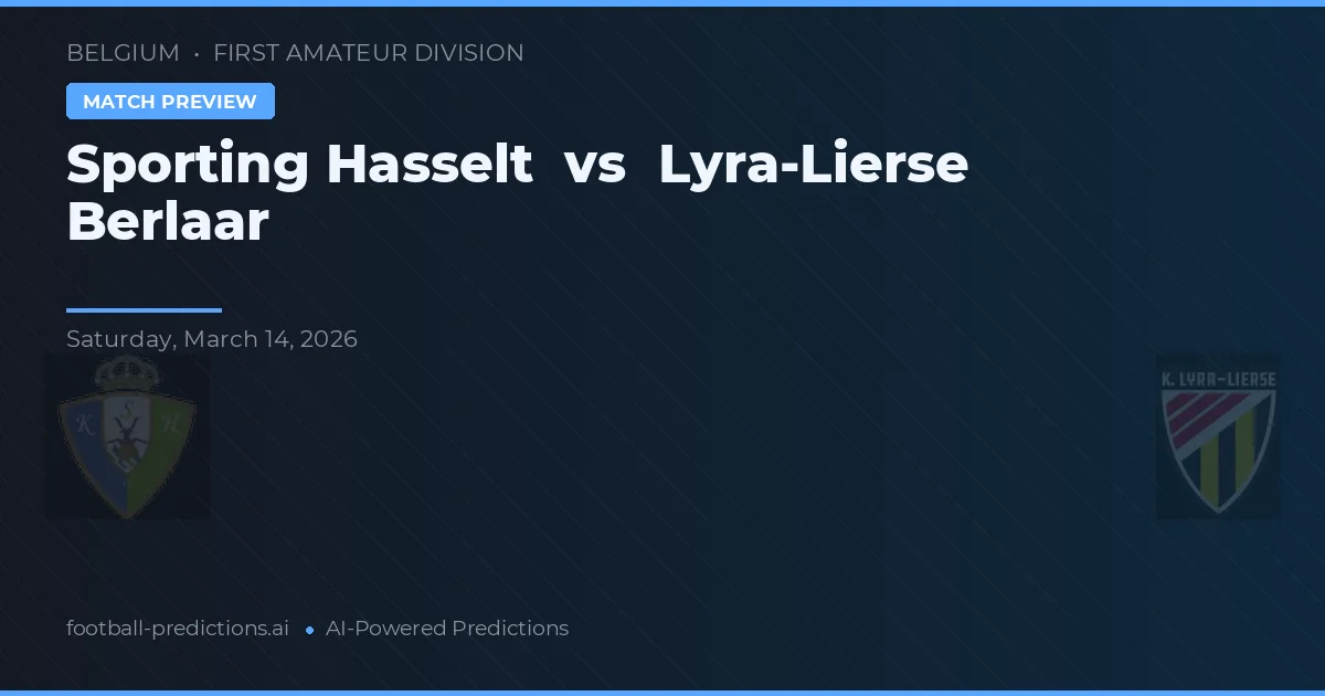 Sporting Hasselt vs Lyra-Lierse Berlaar — pronóstico y previa del partido