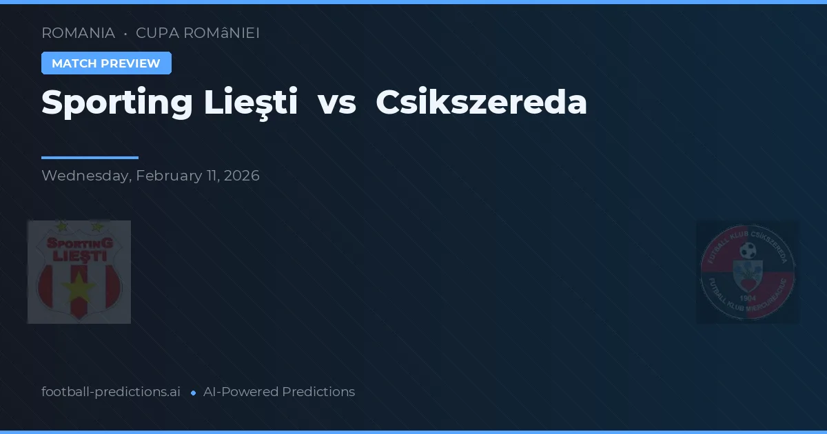 Sporting Lieşti vs Csíkszereda — pronóstico y previa del partido