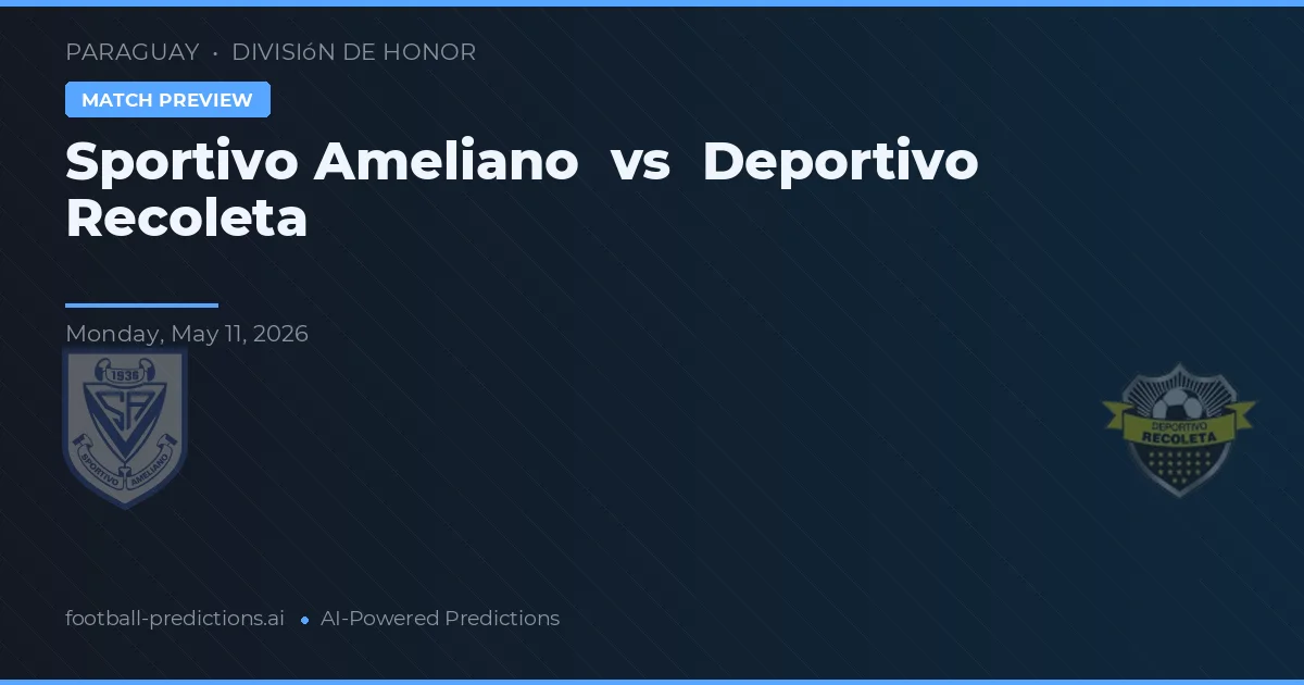 Sportivo Ameliano vs Deportivo Recoleta — pronóstico y previa del partido