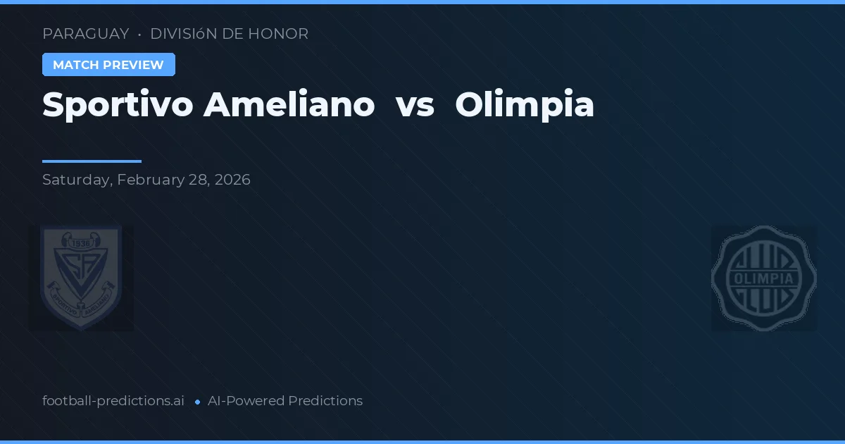 Sportivo Ameliano vs Olimpia — pronóstico y previa del partido