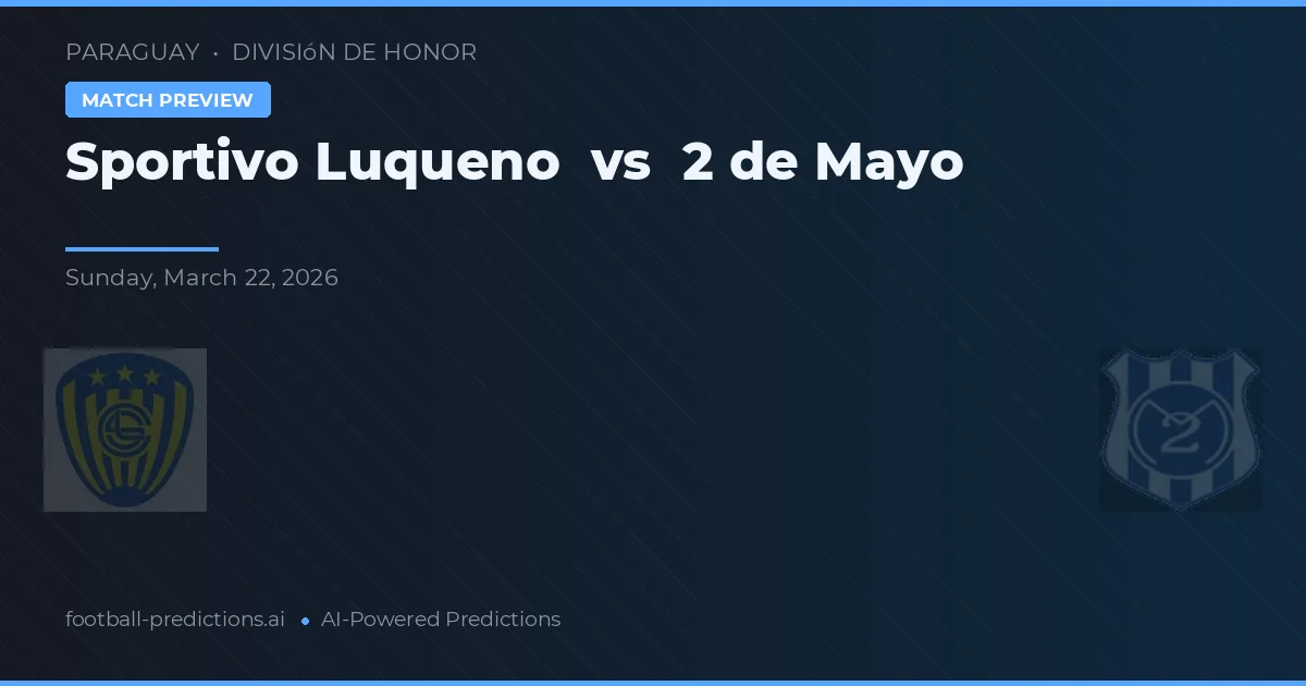 Sportivo Luqueño vs 2 de Mayo — pronóstico y previa del partido