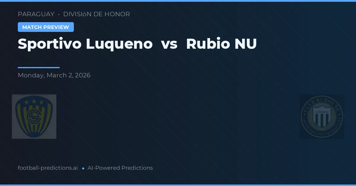 Sportivo Luqueño vs Rubio Ñu — pronóstico y previa del partido