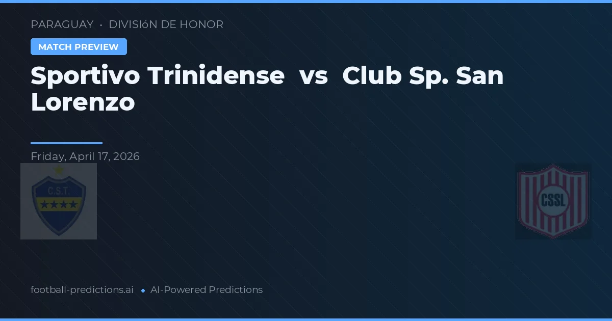 Sportivo Trinidense vs Club Sp. San Lorenzo — pronóstico y previa del partido