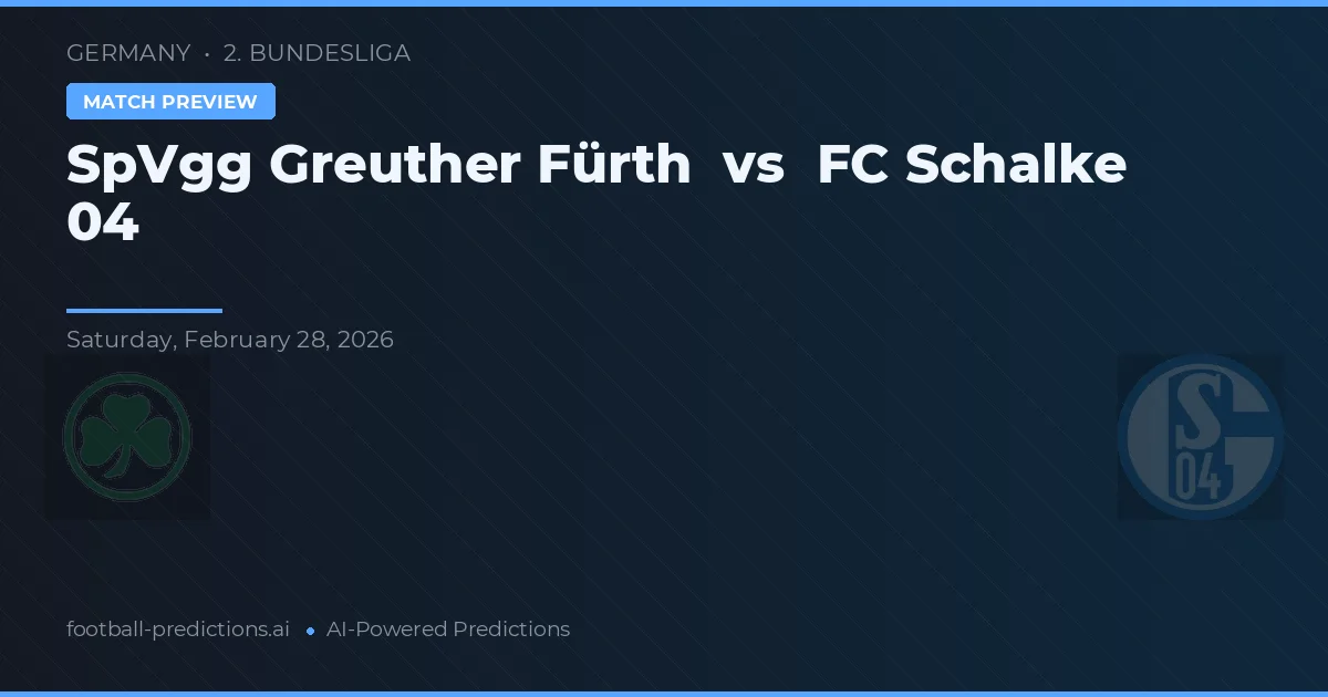 SpVgg Greuther Fürth vs FC Schalke 04 — pronóstico y previa del partido