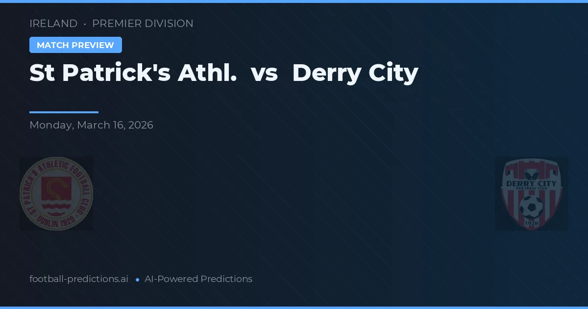 St Patrick's Athl. vs Derry City — pronóstico y previa del partido
