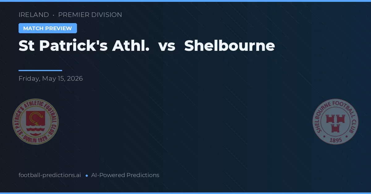 St Patrick's Athl. vs Shelbourne — pronóstico y previa del partido