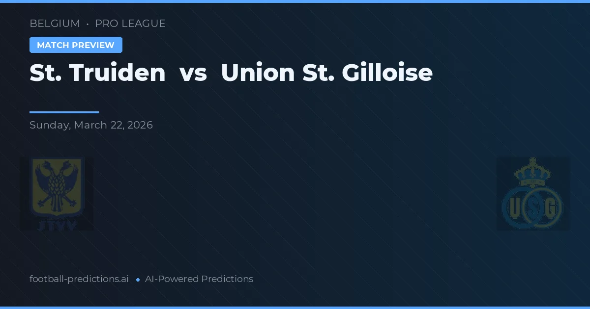St. Truiden vs Union Saint-Gilloise — pronóstico y previa del partido
