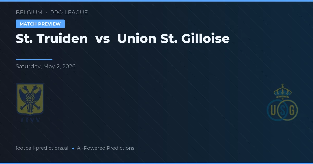 St. Truiden vs Union Saint-Gilloise preview