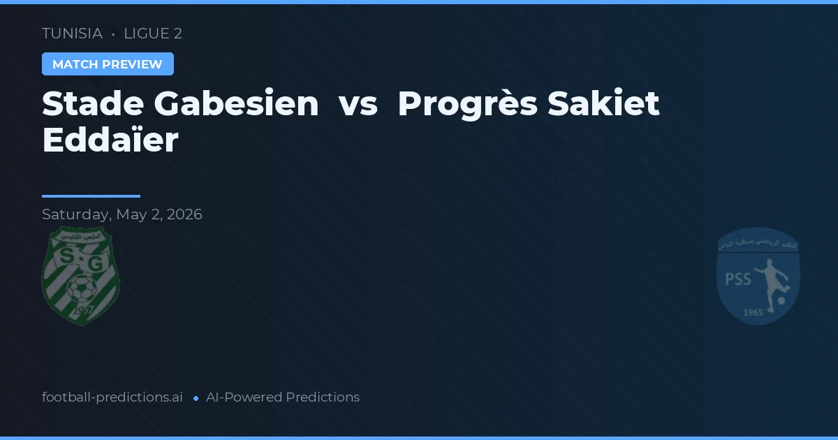 Stade Gabésien vs Progrès Sakiet Eddaïer — pronóstico y previa del partido