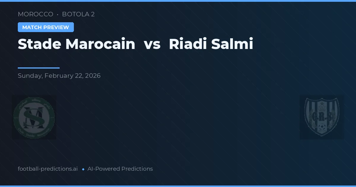 Stade Marroquí vs Riadi Salmi — pronóstico y previa del partido