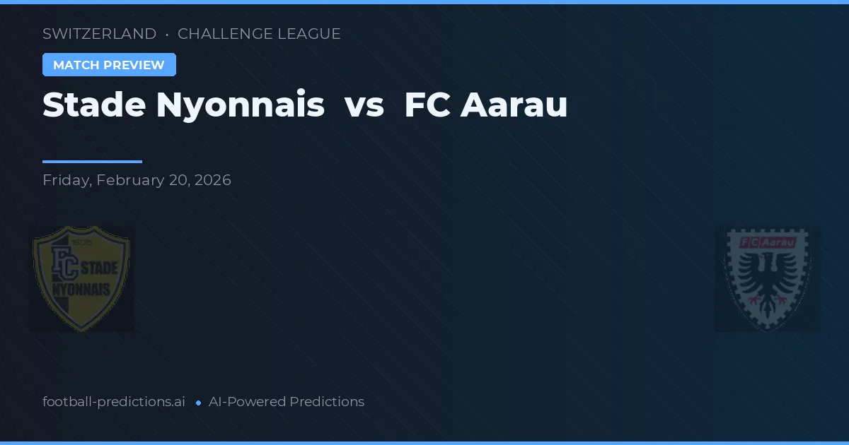 Stade Nyonnais vs FC Aarau — pronóstico y previa del partido