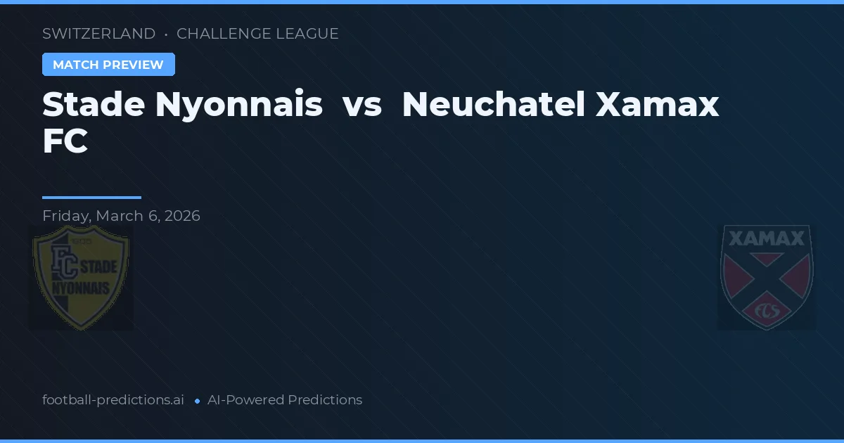 Stade Nyonnais vs Neuchâtel Xamax FC — pronóstico y previa del partido