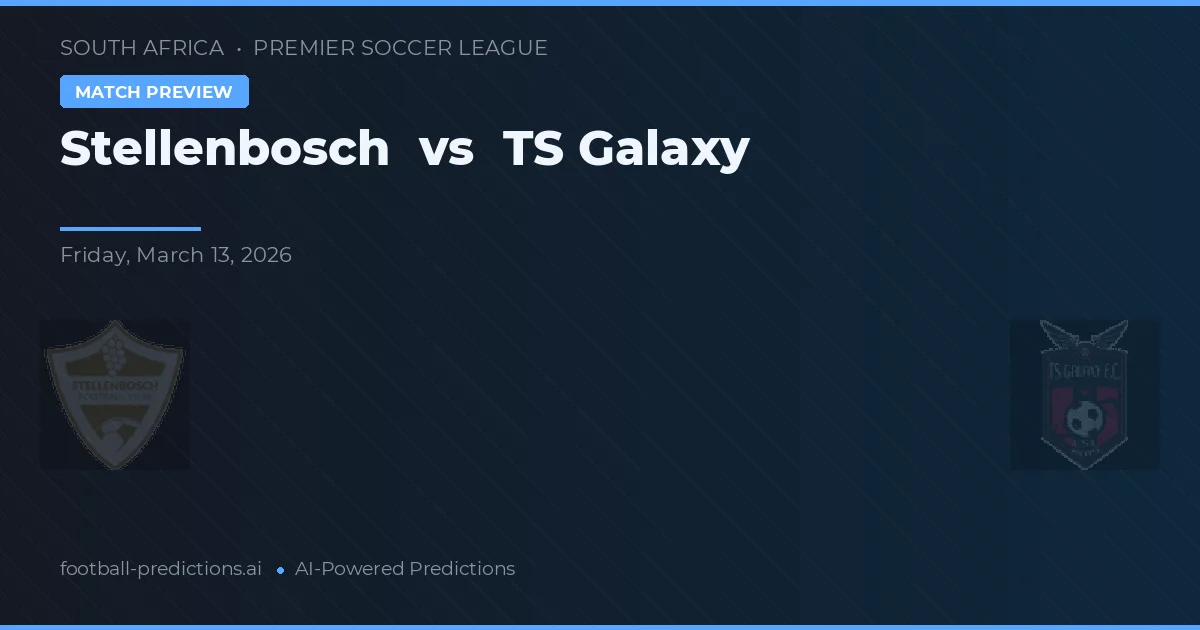 Stellenbosch vs TS Galaxy — pronóstico y previa del partido