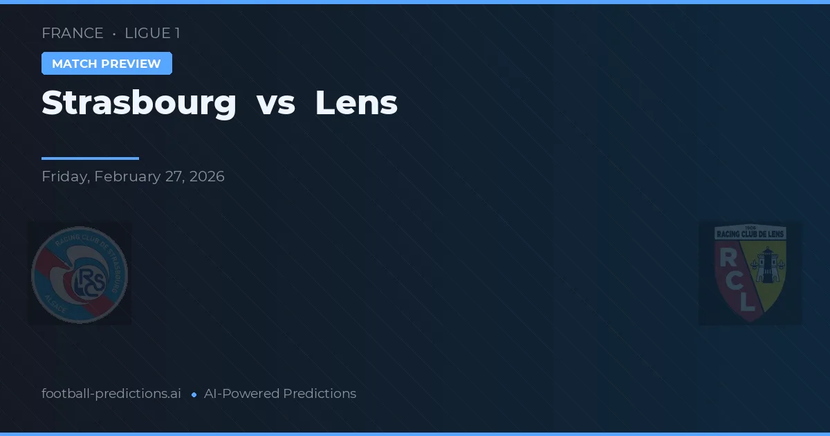 Estrasburgo vs Lens — pronóstico y previa del partido