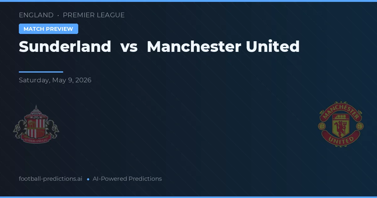 Sunderland vs Manchester United — pronóstico y previa del partido