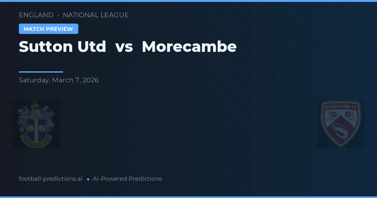 Sutton Utd vs Morecambe — pronóstico y previa del partido