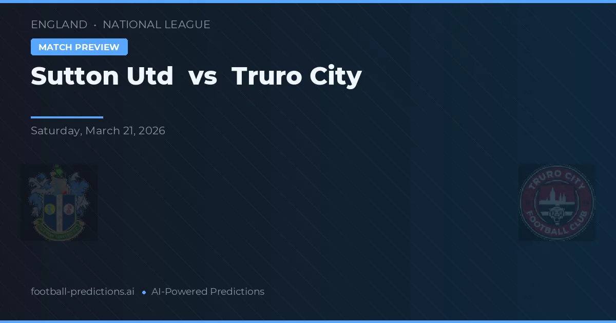 Sutton Utd vs Truro City — pronóstico y previa del partido
