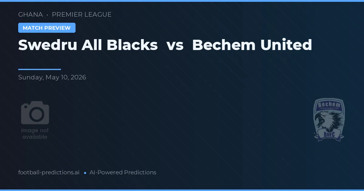 Swedru All Blacks vs Bechem United — pronóstico y previa del partido