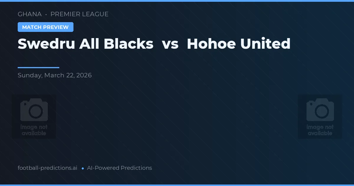 Swedru All Blacks vs Hohoe United — pronóstico y previa del partido