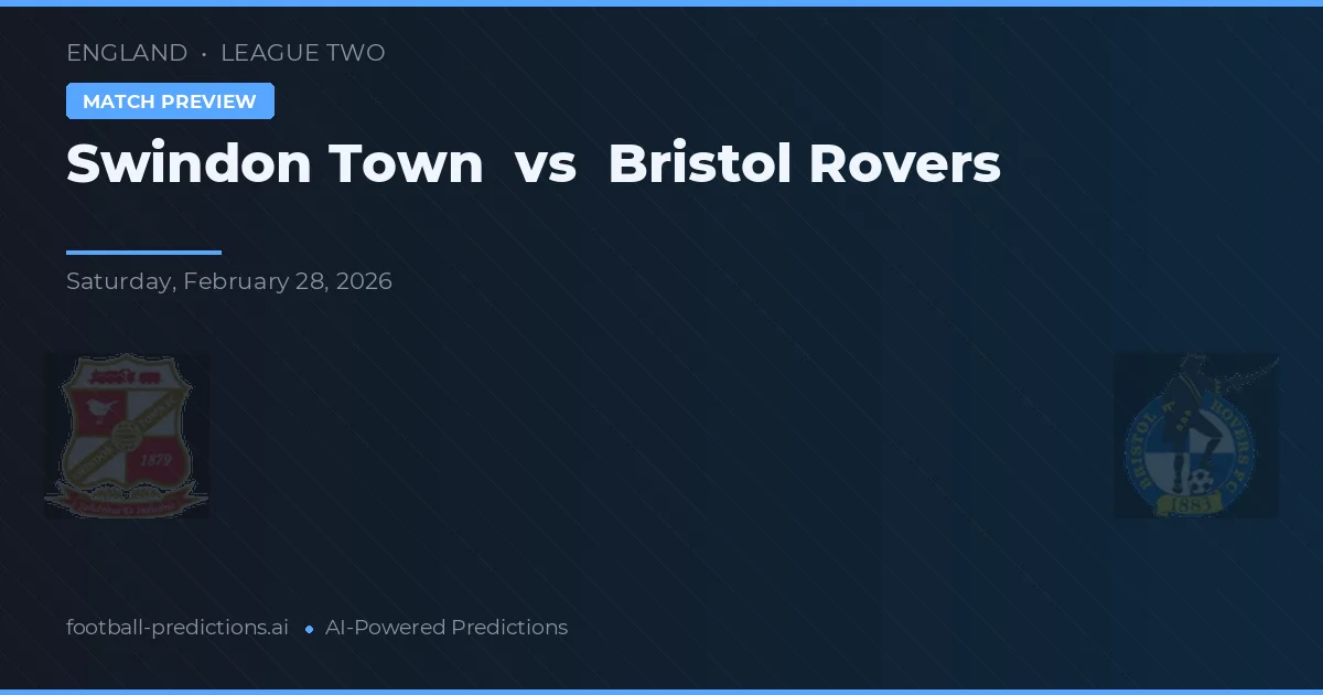 Swindon Town vs Bristol Rovers — pronóstico y previa del partido