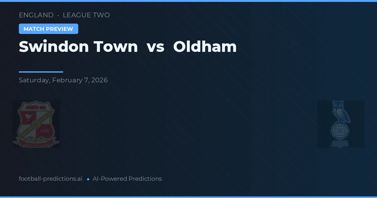 Swindon Town vs Oldham Athletic — pronóstico y previa del partido
