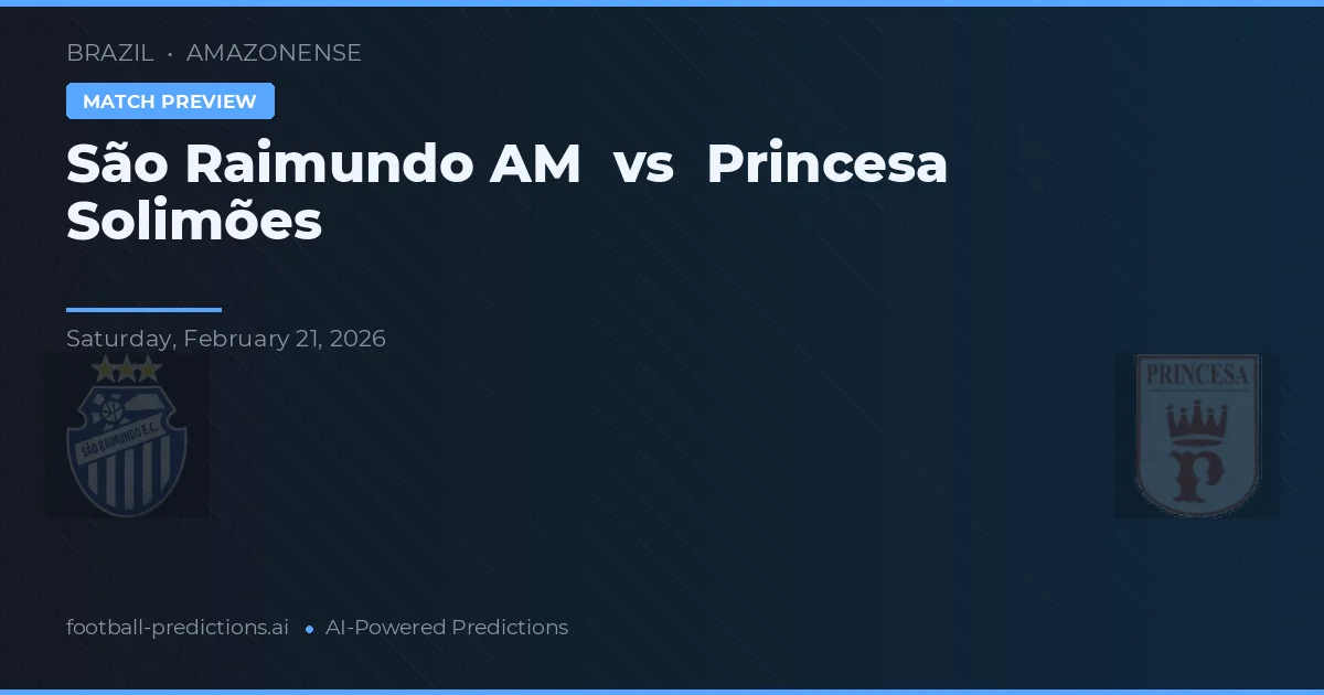 São Raimundo AM vs Princesa Solimões — pronóstico y previa del partido