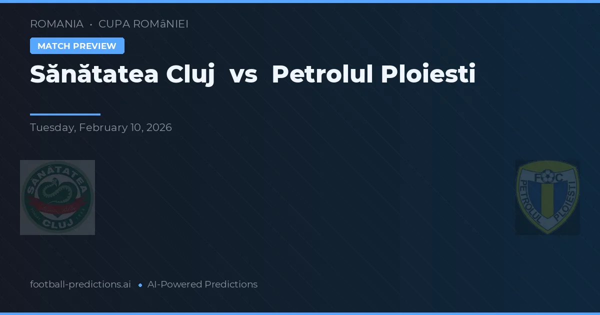 Sănătatea Cluj vs Petrolul Ploiești — pronóstico y previa del partido