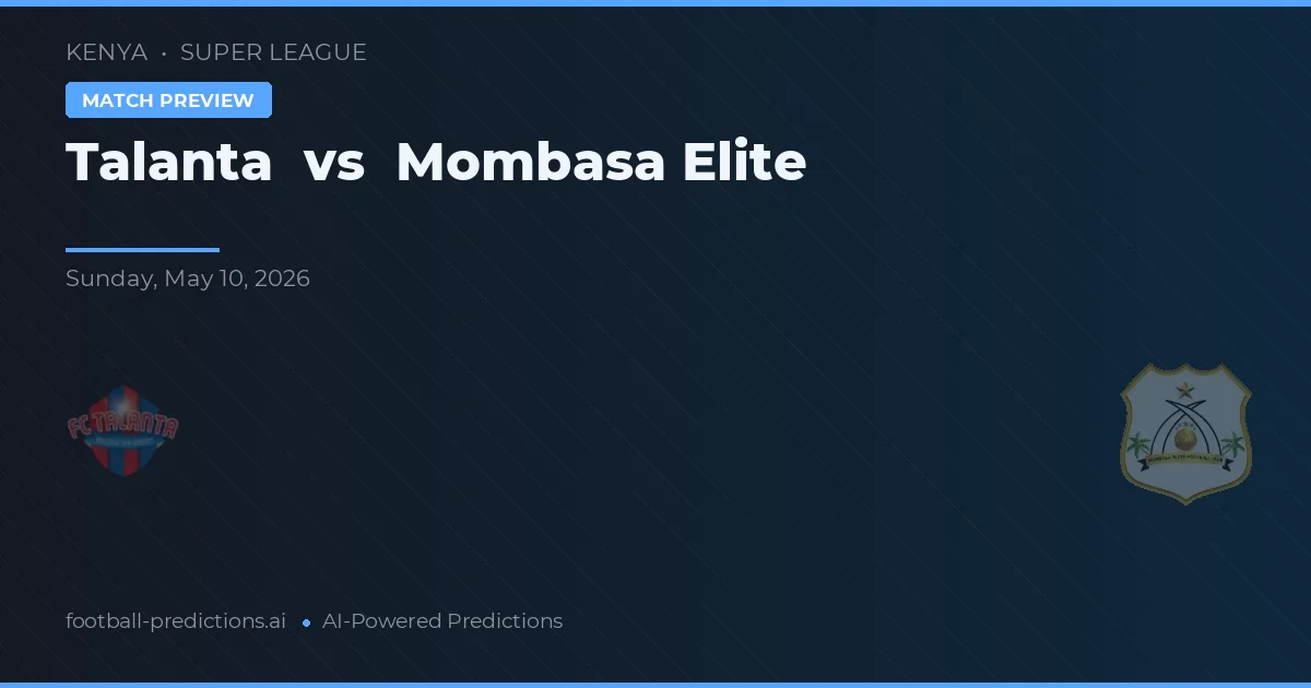 Talanta vs Elite de Mombasa — pronóstico y previa del partido