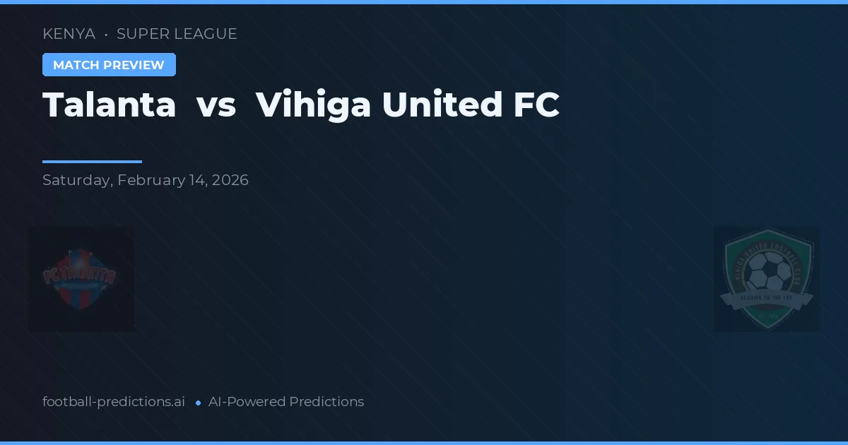 Talanta vs Vihiga United FC — pronóstico y previa del partido