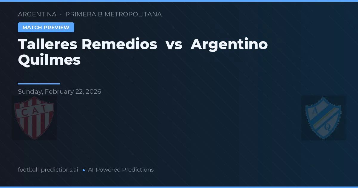 Talleres Remedios de Escalada vs Argentino Quilmes — pronóstico y previa del partido
