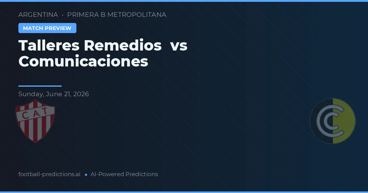 Talleres Remedios de Escalada vs Comunicaciones — pronóstico y previa del partido