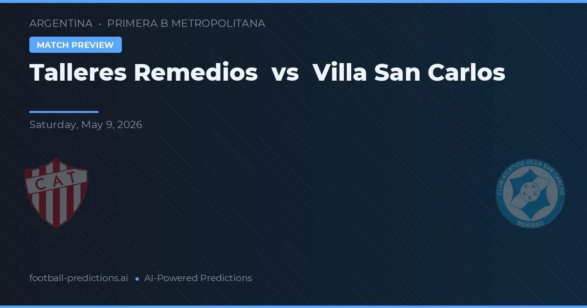 Talleres Remedios de Escalada vs Villa San Carlos — pronóstico y previa del partido