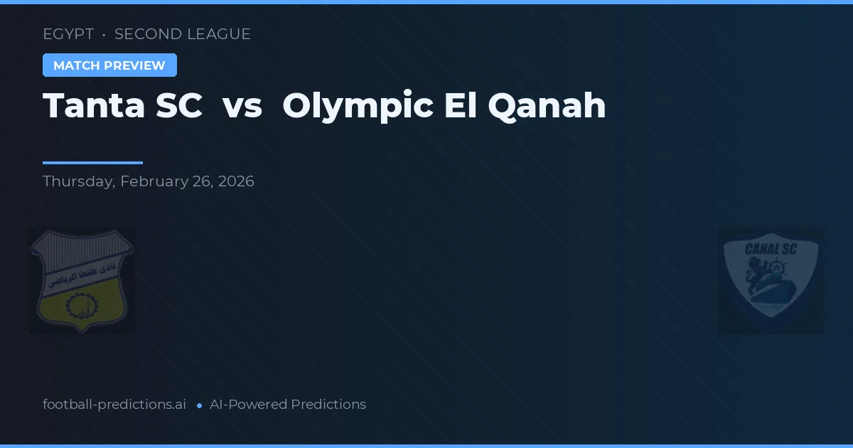 Tanta SC vs Olympic El Qanah — pronóstico y previa del partido