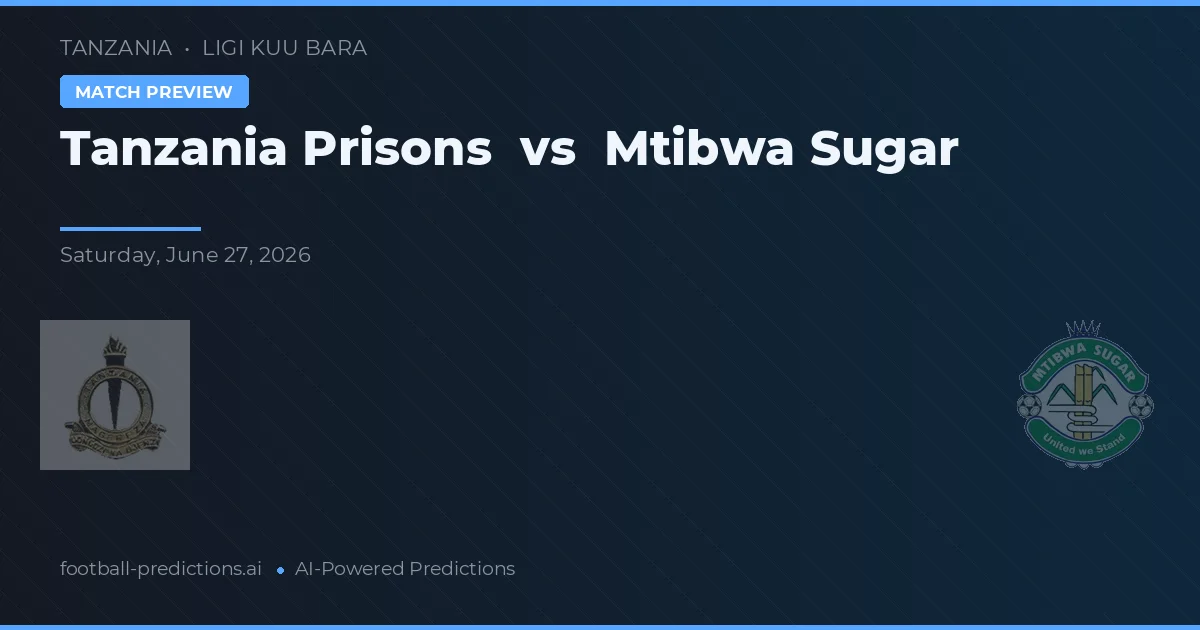 Prisiones de Tanzania vs Mtibwa Sugar — pronóstico y previa del partido