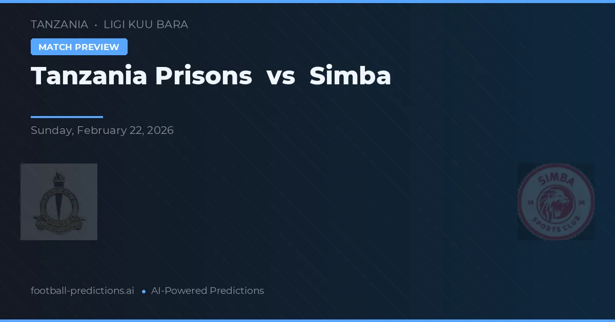 Prisiones de Tanzania vs Simba — pronóstico y previa del partido