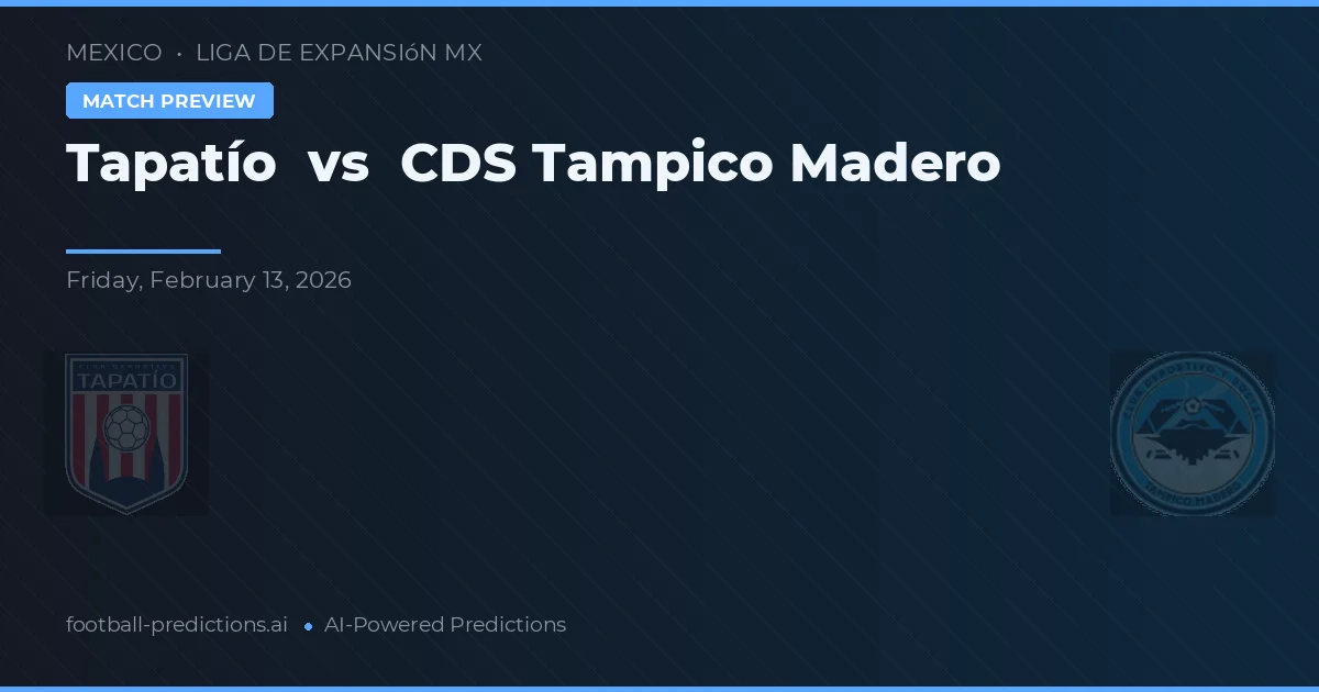 Tapatío vs CDS Tampico Madero — pronóstico y previa del partido