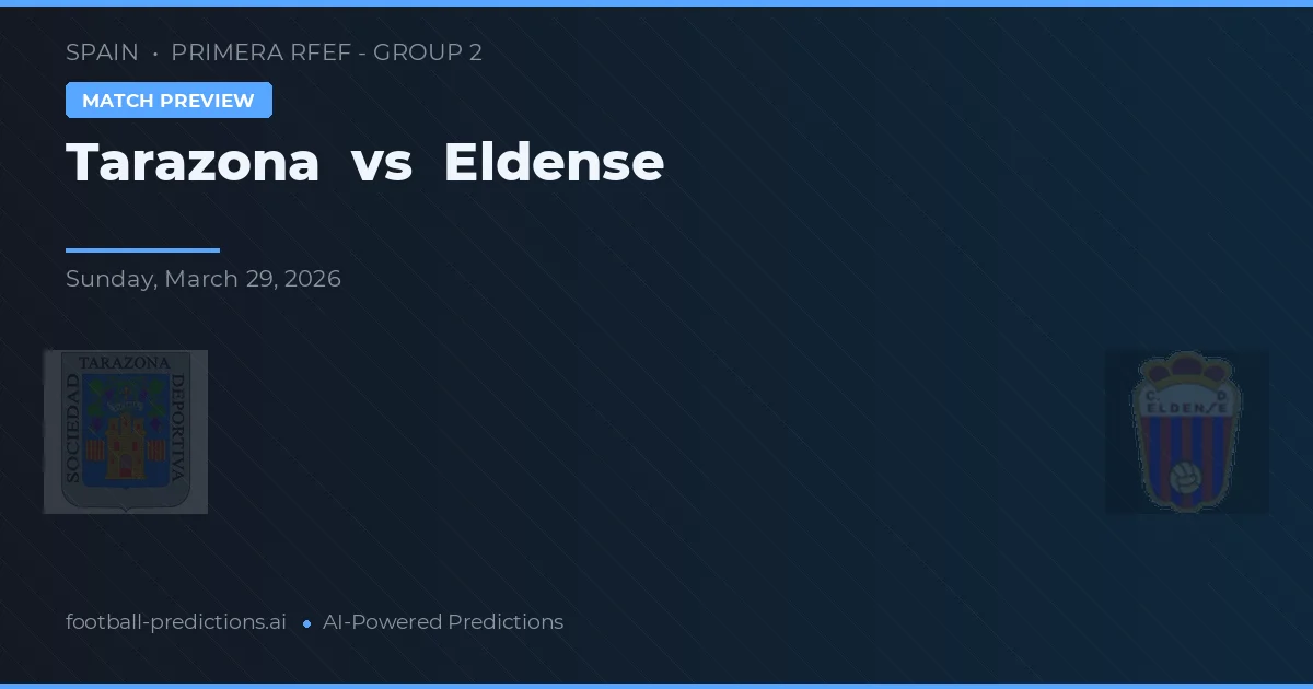 Tarazona vs Eldense — pronóstico y previa del partido