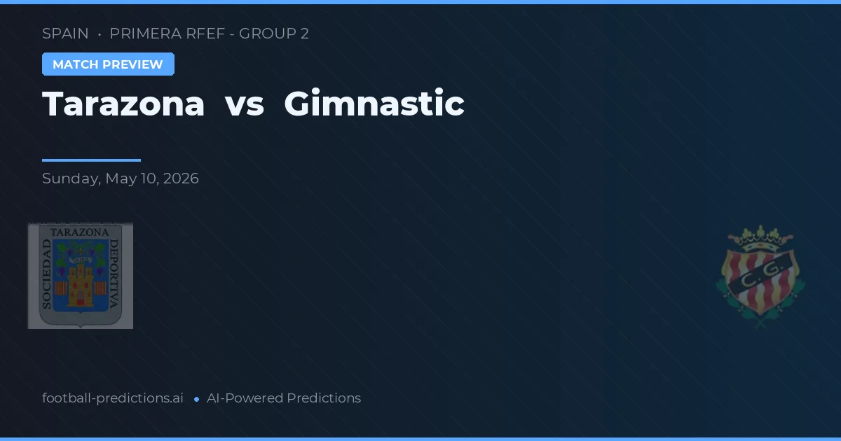 Tarazona vs Gimnàstic — pronóstico y previa del partido