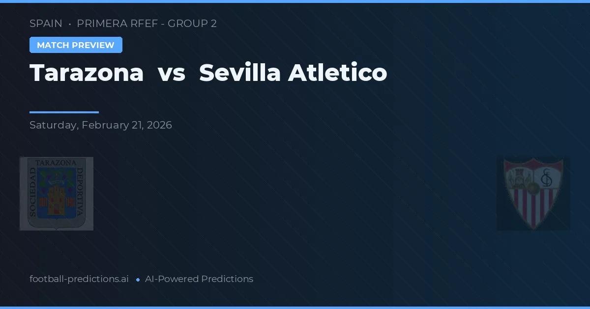 Tarazona vs Sevilla Atlético — pronóstico y previa del partido