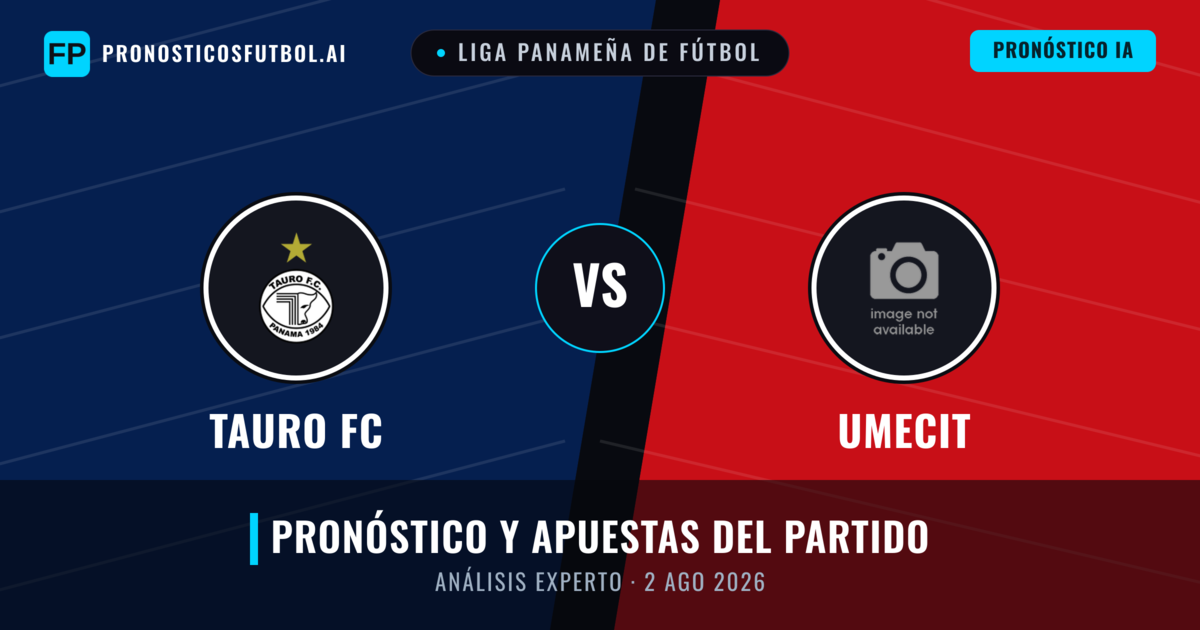 Tauro FC vs UMECIT — pronóstico y previa del partido
