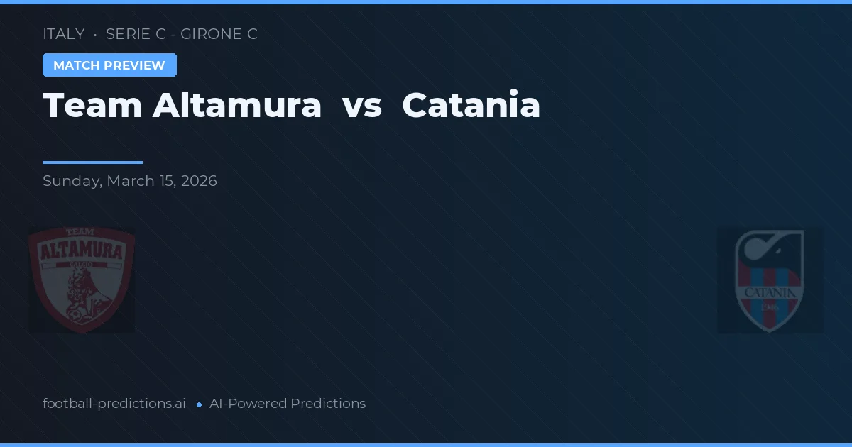 Team Altamura vs Catania — pronóstico y previa del partido
