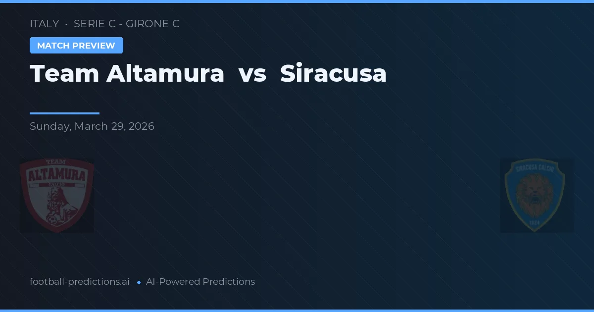 Team Altamura vs Siracusa — pronóstico y previa del partido